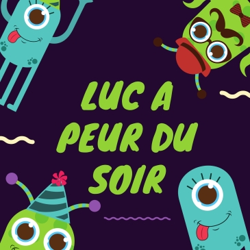 Illustration d'extraterrestres avec le texte "Luc a peur du soir"